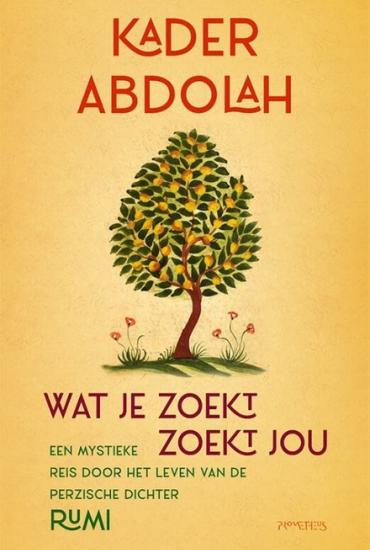 Wat je zoekt, zoekt jou-Kader Abdolah
