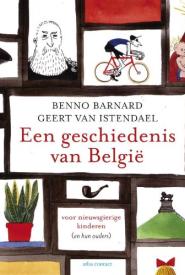 Een geschiedenis van België voor nieuwsgierige kinderen (en hun ouders) - Benno Barnard